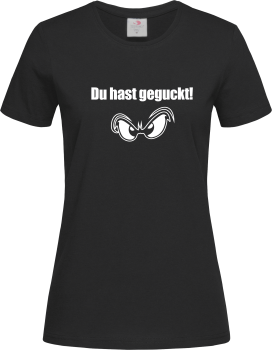 "Du hast geguckt!" Girlie-Shirt schwarz